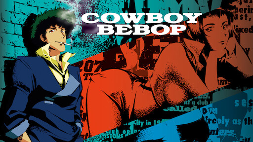 Watch Cowboy Bebop | Netflix